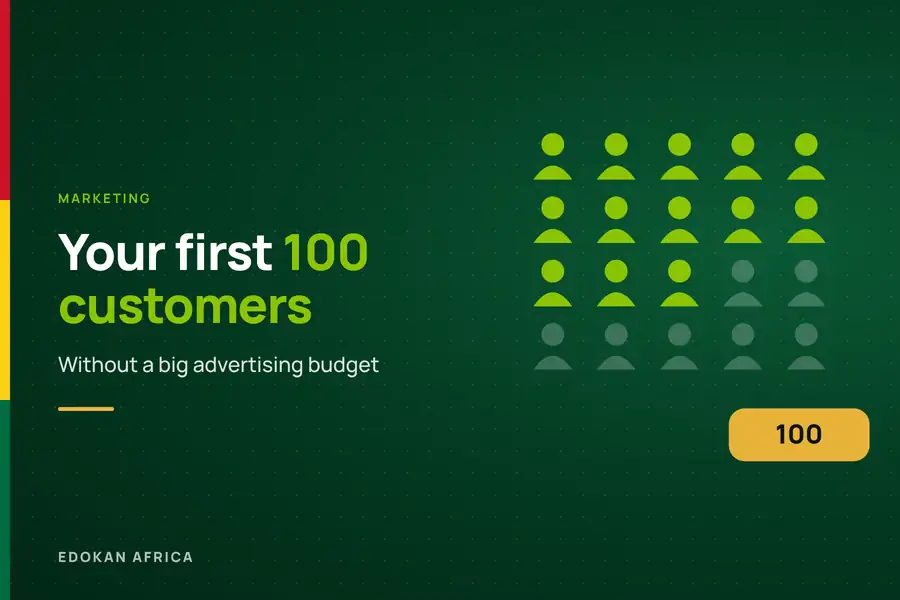 How to get your first 100 customers without a big advertising budget